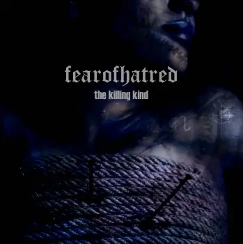 FearOfHatred : The Killing Kind